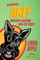 ARF!: Winston's Arfsome Real-Life Fables 1959548301 Book Cover
