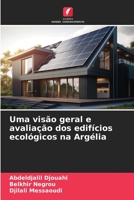 Uma visão geral e avaliação dos edifícios ecológicos na Argélia 6206111385 Book Cover