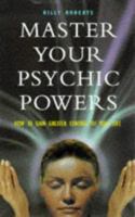 Master Your Psychic Powers: How to Gain Greater Control of Your Life 0713727160 Book Cover