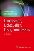 Leuchtstoffe, Lichtquellen, Laser, Lumineszenz 3662559498 Book Cover
