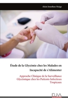 Étude de la Glycémie chez les Malades en Incapacité de s'Alimenter: Approche Clinique de la Surveillance Glycémique chez les Patients Infectieux Tropicaux (French Edition) 9999332587 Book Cover