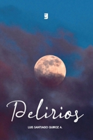 Delirios (Spanish Edition) B0CXJ4T5J9 Book Cover