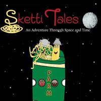 Sketti Tales: An Adventure Through Space and Time 1508905444 Book Cover