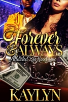 Forever & Always: Addicted To Hood Love B0954P3CD6 Book Cover