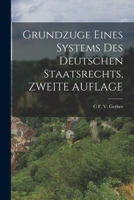 Grundzuge Eines Systems Des Deutschen Staatsrechts, ZWEITE AUFLAGE B0BM8DCVBF Book Cover