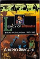 Legacy of Bitterness: Ethiopia and Fascist Italy, 1935-1941 0932415741 Book Cover