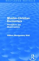 Muslim-Christian Encounters: Perceptions and Misperceptions 0415054117 Book Cover