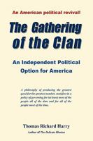 The Gathering of the Clan: An Independent Political Option for America 1440117527 Book Cover