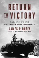 Return to Victory: MacArthur's Epic Liberation of the Philippines 0306921928 Book Cover