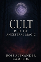 Cult: Rise of Ancestral Magic 1657814831 Book Cover