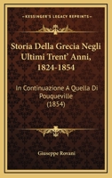 Storia Della Grecia Negli Ultimi Trent' Anni, 1824-1854: In Continuazione A Quella Di Pouqueville (1854) 1275950094 Book Cover