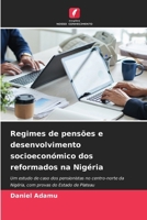 Regimes de pensões e desenvolvimento socioeconómico dos reformados na Nigéria (Portuguese Edition) 6209800084 Book Cover