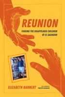 Reunion: Finding the Disappeared Children of El Salvador 0520386159 Book Cover