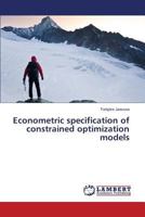 Econometric specification of constrained optimization models 3659192430 Book Cover