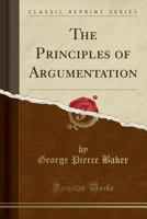 The principles of argumentation 1016102585 Book Cover