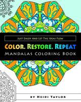 Color. Restore. Repeat: Mandalas Coloring Book 153063136X Book Cover