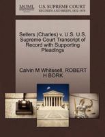 Sellers (Charles) v. U.S. U.S. Supreme Court Transcript of Record with Supporting Pleadings 1270604988 Book Cover
