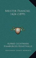 Meister Francke, 1424 (1899) 1167537068 Book Cover