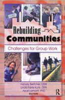 Rebuilding Communities: Challenges for Group Work 0789009420 Book Cover