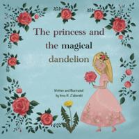 The Princess and The Magical Dandelion: Children book B0G34QH75F Book Cover