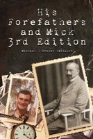 His Forefathers & Mick 3rd Edition B0H97Z2LFS Book Cover