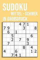SUDOKU mittel - schwer in Großdruck: Rätsel auf 110 Seiten in Großschrift für Menschen mit Sehschwäche knifflig und spannend ca. DIN A5 1728952263 Book Cover