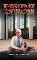 Threats At The Theatre: The Philip and Doris City Mysteries - Book 3 B0F8HLJY4W Book Cover