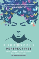 Purposeful Perspectives: Empowering Black Women Towards Spiritual Alignment, Self-Mastery & Joy 1736025813 Book Cover