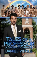 Tales of a Professor: A Gay Erotic Memoir B0FCLXXZ7S Book Cover