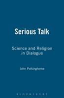 Serious Talk: Science and Religion in Dialogue 1563381095 Book Cover