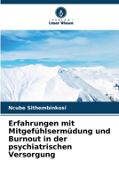 Erfahrungen mit Mitgefühlsermüdung und Burnout in der psychiatrischen Versorgung 6205692708 Book Cover