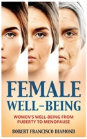 Female Well-Being: Women's well-being from puberty to menopause 1802165541 Book Cover
