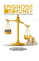 Epignosis of Money: Why The Rich Are Getting Richer 1690629118 Book Cover