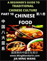 Chinese Food- Introduction to Eight Major Cuisines in China, A Beginner's Guide to Traditional Chinese Culture (Part 10), Self-learn Reading Mandarin B0BTM915YJ Book Cover