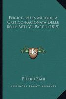 Enciclopedia Metodica Critico-Ragionata Delle Belle Arti V1, Part 1 (1819) 1168454824 Book Cover