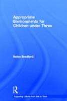 Appropriate Environments for Children under Three 0415612632 Book Cover