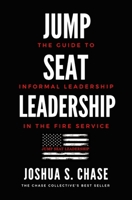 Jump Seat Leadership: The guide to informal leadership in the fire service B08WJZD6KS Book Cover