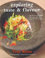 Exploring Taste & Flavour: The Art of Combining Hot, Sour, Salty and Sweet in 150 Recipes 185626548X Book Cover
