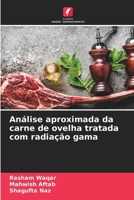 Análise aproximada da carne de ovelha tratada com radiação gama (Portuguese Edition) 6209236065 Book Cover