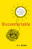 Discomfortable: What Is Shame and How Can We Break Its Hold? 1623175569 Book Cover