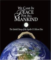 We Came in Peace for All Mankind: The Untold Story of the Apollo 11 Silicon Disc 1585974412 Book Cover