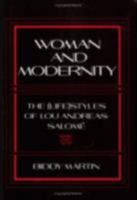 Woman and Modernity: The Lifestyles of Lou Andreas-Salome 0801499070 Book Cover