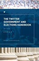The Twitter Government and Elections Handbook 0990704505 Book Cover
