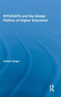WTO/GATS and the Global Politics of Higher Education 0415848660 Book Cover