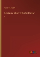 Beiträge zur älteren Tirolischen Literatur: II 3368211048 Book Cover