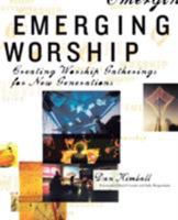 Emerging Worship: Creating Worship Gatherings for New Generations 0310256445 Book Cover