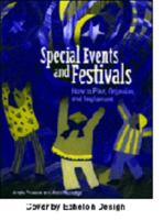 Special Events and Festivals: How to Plan, Organize, and Implement 1892132400 Book Cover