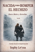 Nacida para Romper el Hechizo: Entre Hielo y Estrellas 1969457082 Book Cover