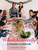 Wholeheartedly - A Family Cookbook 1737024306 Book Cover