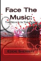 Face The Music: The Devil's In The Detail: Face The Music: The Devil's In The Detail 1482630222 Book Cover